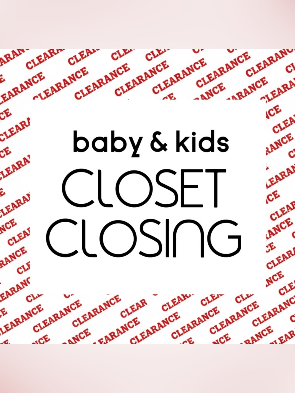 CLOSING BABY & KIDS! • baby, toddler & kids items •